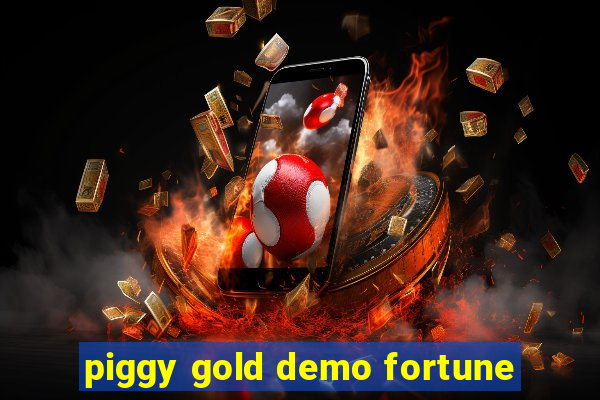 piggy gold demo fortune